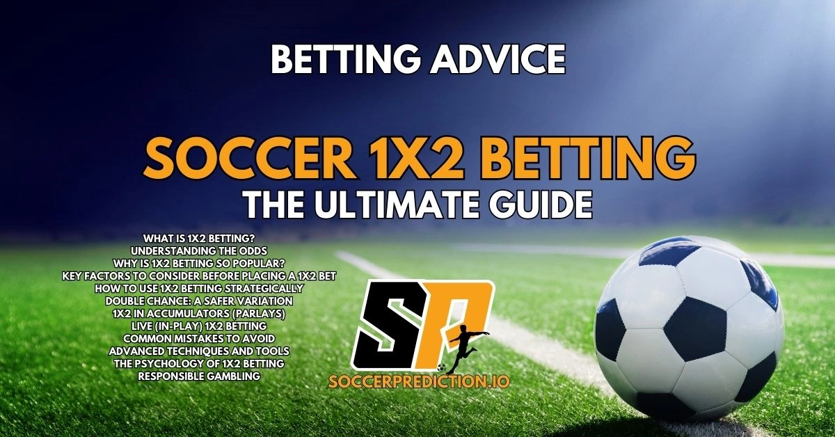 Soccer 1X2 Betting: The Ultimate Guide