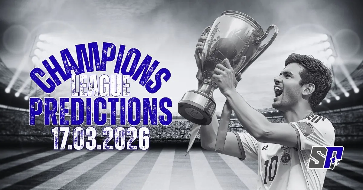 Champions League Predictions - 17 Mart 2026
