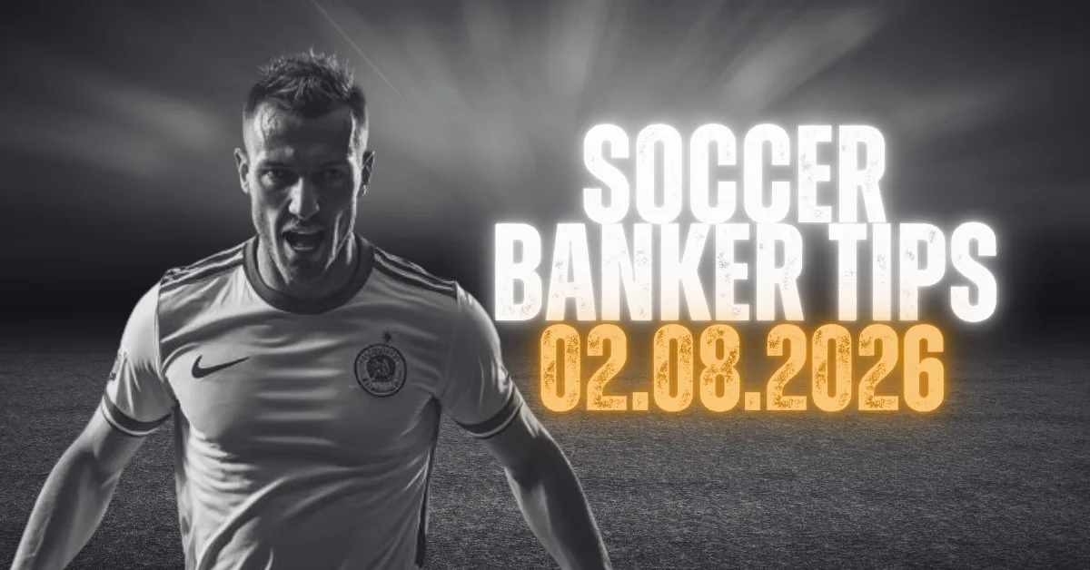 Soccer Banker Tips for 02 August 2026
