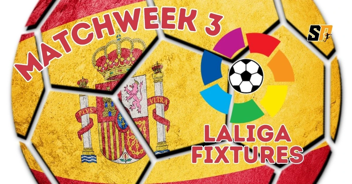 LaLiga Fixtures Matchweek 3