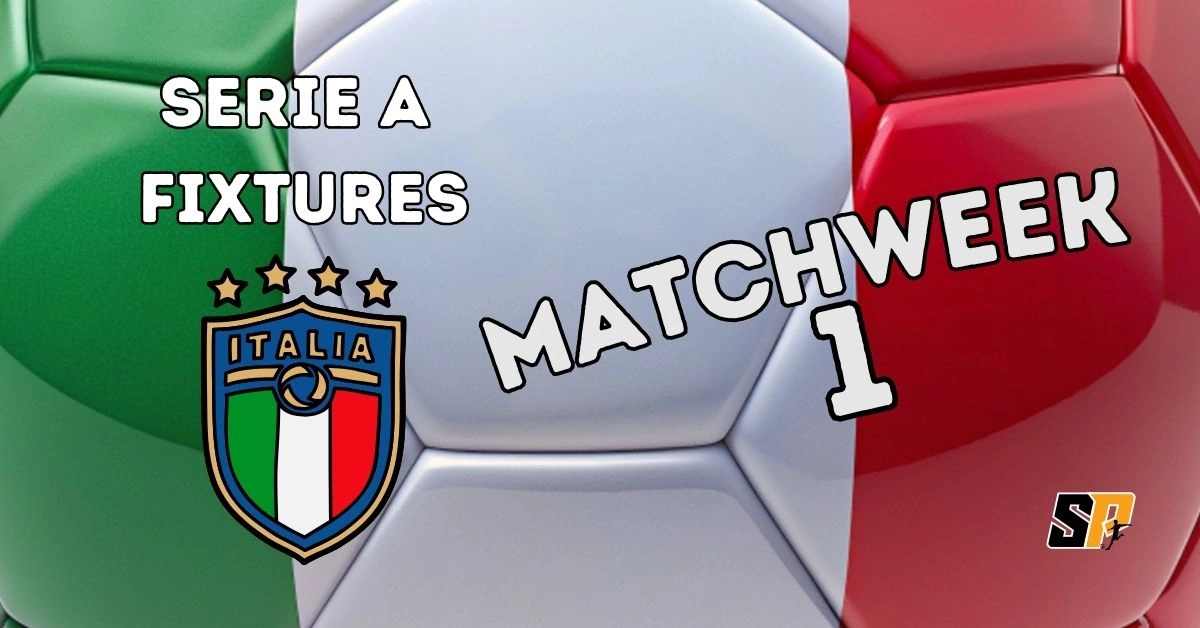 Serie A Fixtures Matchweek 1