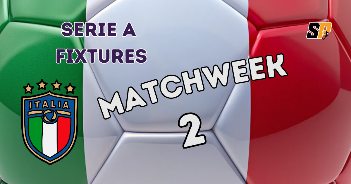 Serie A Fixtures Matchweek 2